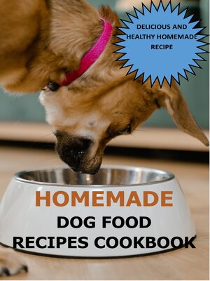 cover image of Homemade Dog Food Recipes Cookbook